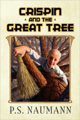 Crispin and the Great Tree P S. Naumann