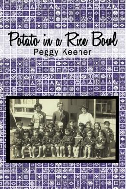 Potato in a Rice Bowl Peggy Keener