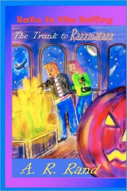 Bats in the Belfry: The Truck to Razzmatazz A. R. Rand