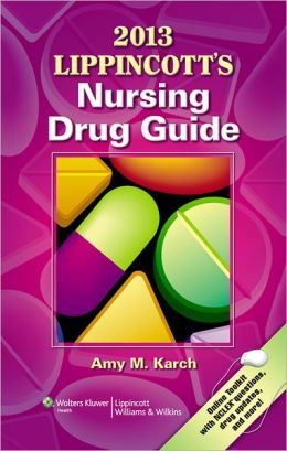 2013 Lippincott's Nursing Drug Guide