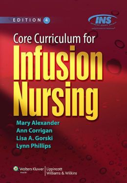 Core Curriculum for Infusion Nursing Mary Alexander