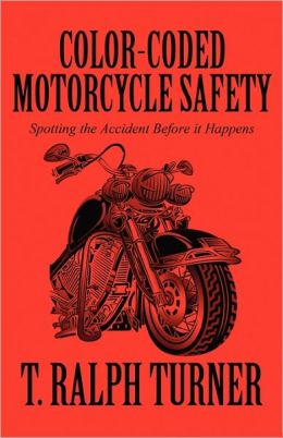 Color-Coded Motorcycle Safety T. Ralph Turner