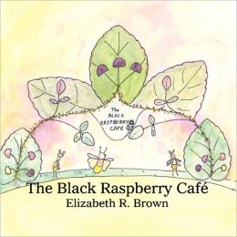 The Black Raspberry Caf Elizabeth R. Brown