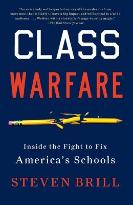 Class Warfare: Inside the Fight to Fix America's Schools