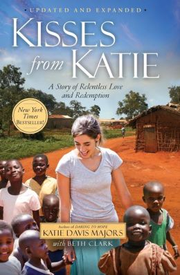 Kisses from Katie: A Story of Relentless Love and Redemption