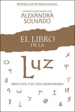 El libro de la luz: Pregunta, y el cielo respondera