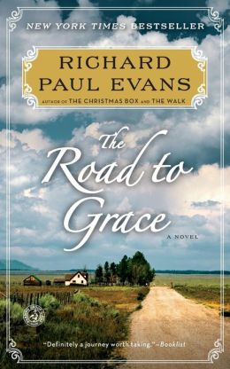 The Road to Grace: The Third Journal in the Walk Series: A Novel Richard Paul Evans