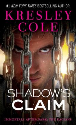 Shadow's Claim: Immortals After Dark: The Dacians Kresley Cole