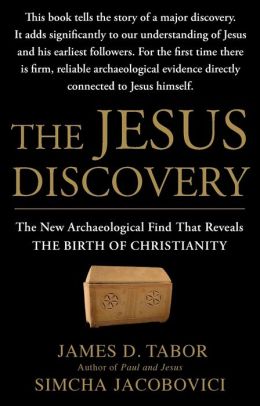 The Jesus Discovery: The New Archaeological Find That Reveals the Birth of Christianity