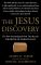 The Jesus Discovery: The New Archaeological Find That Reveals the Birth of Christianity