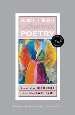 Best of the Best American Poetry: 25th Anniversary Edition (The Best of the Best) David Lehman and Robert Pinsky