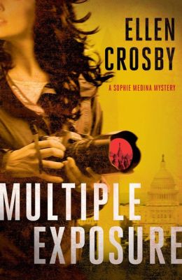 Multiple Exposure: A Sophie Medina Mystery Ellen Crosby