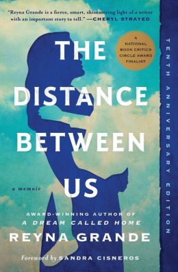 The Distance Between Us: A Memoir by Reyna Grande ...
