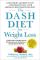 The DASH Diet for Weight Loss: Lose Weight and Keep It Off--the Healthy Way--with America's Most Respected Diet
