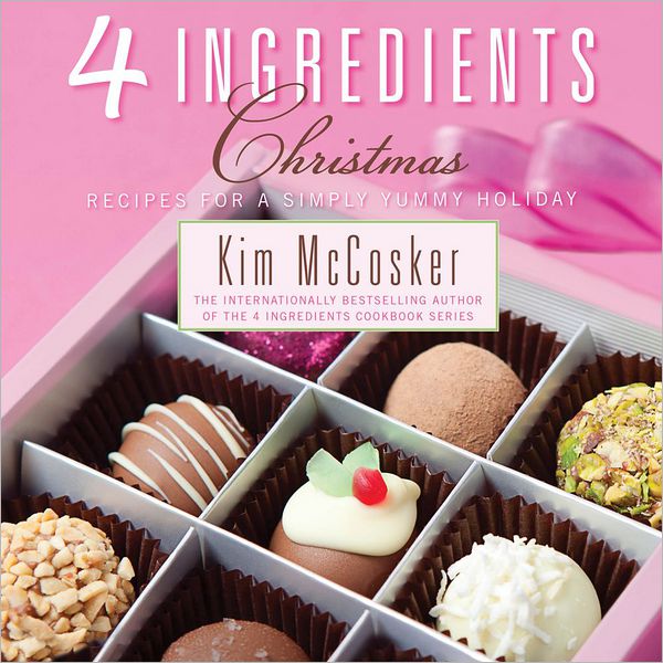 Download books for mac 4 Ingredients Christmas: Recipes for a Simply Yummy Holiday English version by Kim McCosker 9781451678017