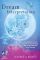 Dream Interpretation: A Psychic's A to Z Guide to Uncovering the Truth Behind Your Dreams