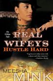 Real Wifeys: Hustle Hard: An Urban Tale