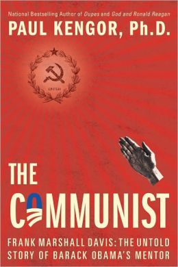 The Communist: Frank Marshall Davis: The Untold Story of Barack Obama's Mentor