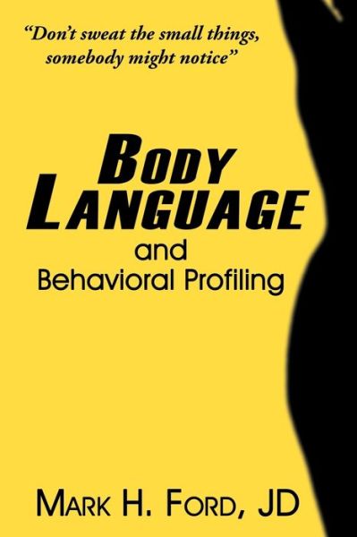 Body Language: And Behavioral Profiling