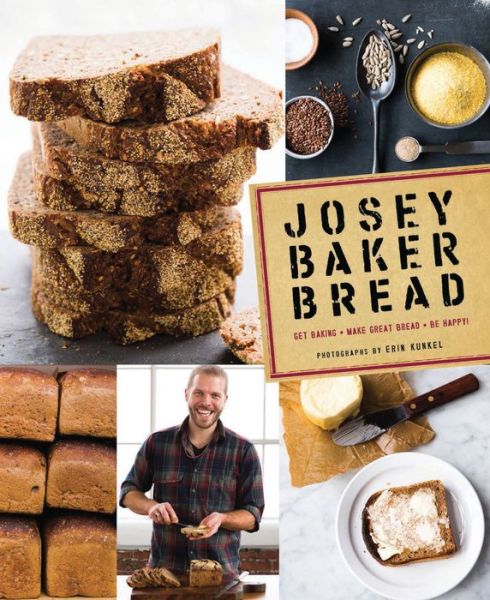 Online book downloading Josey Baker Bread: Get Baking - Make Awesome Bread - Share the Loaves by Josey Baker PDB in English