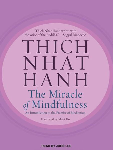 Free book online no download The Miracle of Mindfulness: An Introduction to the Practice of Meditation FB2 MOBI