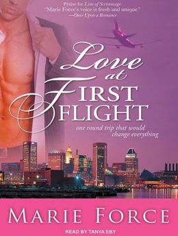 Love at First Flight: One Round Trip That Would Change Everything Marie Force and Tanya Eby