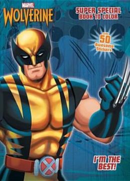 Marvel Wolverine: I'm the Best: Super Special Book to Color with Stickers Dalmatian Press