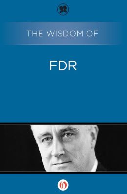 The Wisdom of FDR
