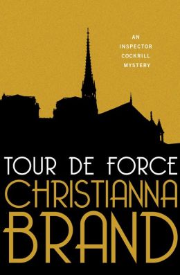 Tour de Force: An Inspector Cockrill Mystery (Book Six) Christianna Brand