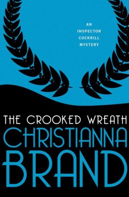 The Crooked Wreath: An Inspector Cockrill Mystery (Book Three) Christianna Brand