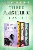 Book Cover Image. Title: All Creatures Great and Small, All Things Bright and Beautiful, and All Things Wise and Wonderful:  Three James Herriot Classics, Author: James Herriot