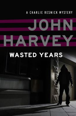 Wasted Years: A Charlie Resnick Mystery (Book Five)