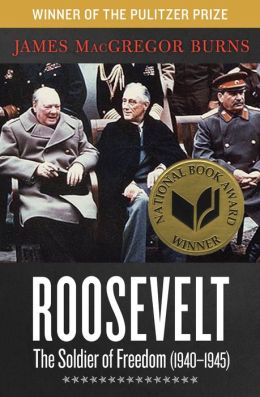 Roosevelt: The Soldier of Freedom: 1940?1945
