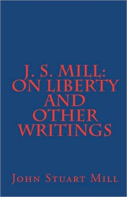 J. S. Mill: 'On Liberty' and Other Writings John Stuart Mill