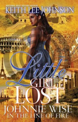 Little Girl Lost: Johnnie Wise: in the Line of Fire
