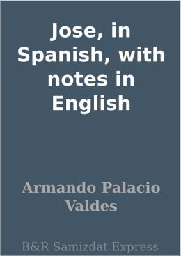Jose, in Spanish, with notes in English