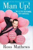 Book Cover Image. Title: Man Up!:  Tales of My Delusional Self-Confidence, Author: Ross Mathews