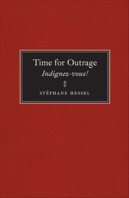 Time for Outrage: Indignez-vous!
