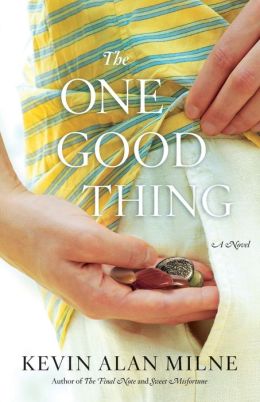 The One Good Thing: A Novel