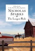Book Cover Image. Title: The Longest Ride, Author: Nicholas Sparks