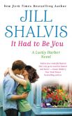 Book Cover Image. Title: It Had to Be You:  Special Bonus Edition with free novel Blue Flame, Author: Jill Shalvis