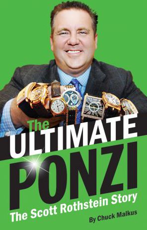 Ultimate Ponzi, The: The Scott Rothstein Story