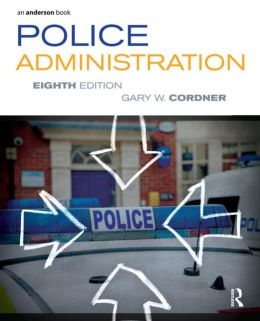 Police Administration, Eighth Edition Gary W Cordner