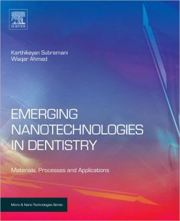 Emerging Nanotechnologies in Dentistry: Processes, Materials and Applications