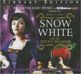 Snow White and the Seven Dwarfs: A Radio Dramatization