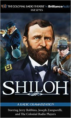 Shiloh: A Radio Dramatization (American Heritage Series) Jerry Robbins, Joseph Zamparelli and The Colonial Radio Players