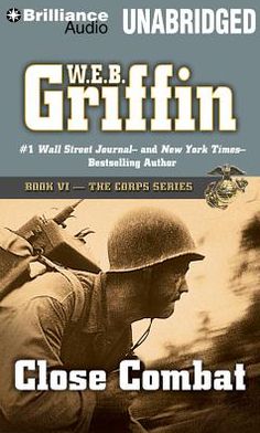 Close Combat (The Corps Series) W.E.B. Griffin and Dick Hill