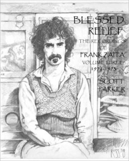 Blessed Relief: The Recordings of FRANK ZAPPA Volume Three 1972-1973