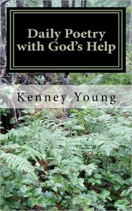 Daily Poetry with God's Help Kenney Young