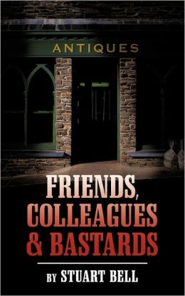 Friends,Colleagues And Bastards